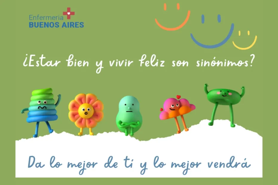 Estar bien y vivir feliz son sinónimos?